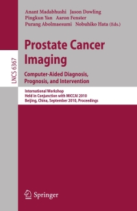 Cover image: Prostate Cancer Imaging: Computer-Aided Diagnosis, Prognosis, and Intervention 1st edition 9783642159886