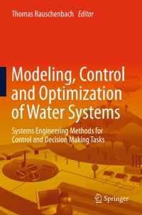 Omslagafbeelding: Modeling, Control and Optimization of Water Systems 9783642160257