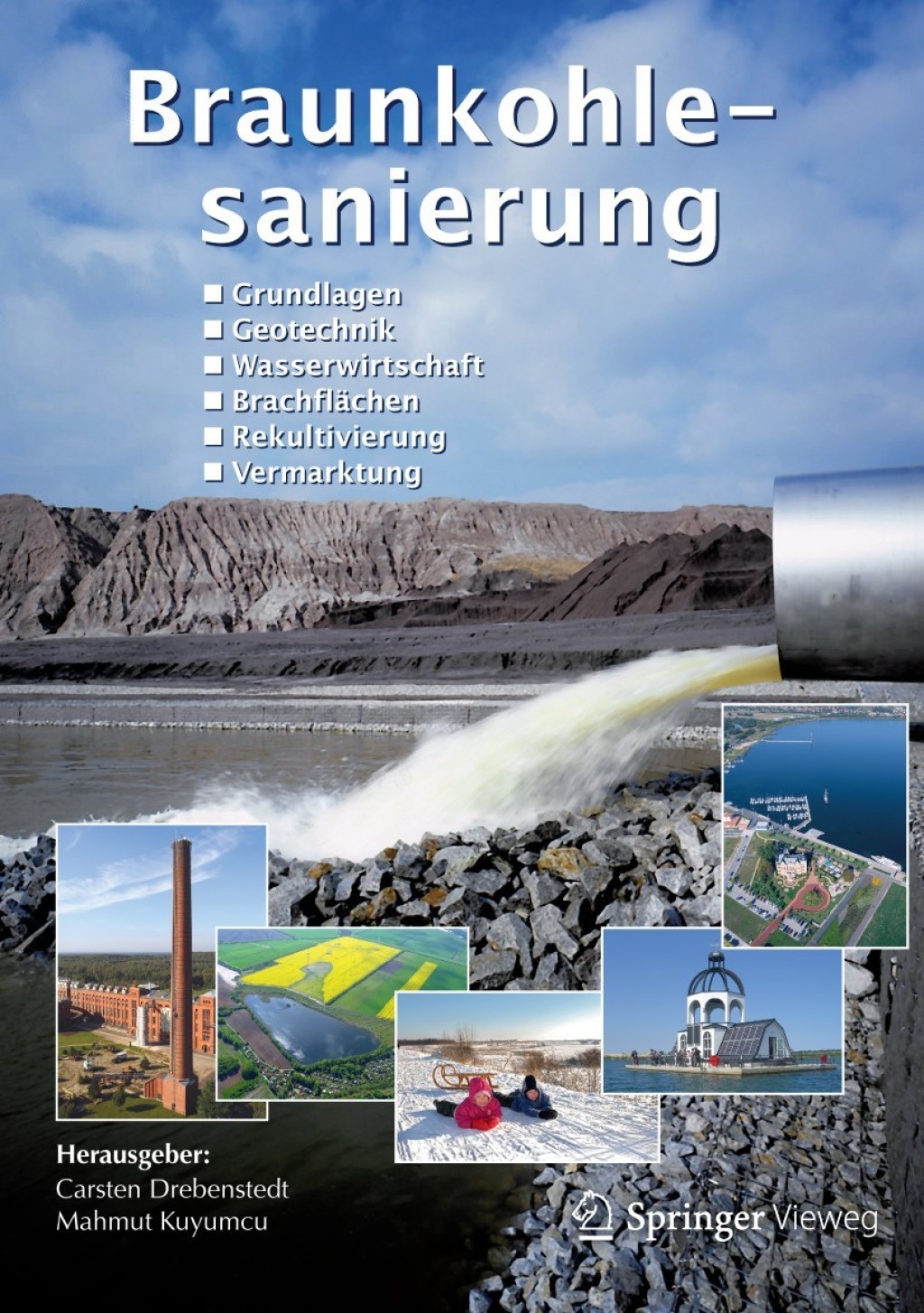Braunkohlesanierung Grundlagen, Geotechnik, Wasserwirtschaft, Brachflächen, Rekultivierung, Vermarktung