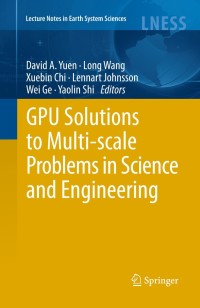表紙画像: GPU Solutions to Multi-scale Problems in Science and Engineering 9783642164040