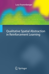Omslagafbeelding: Qualitative Spatial Abstraction in Reinforcement Learning 9783642266003