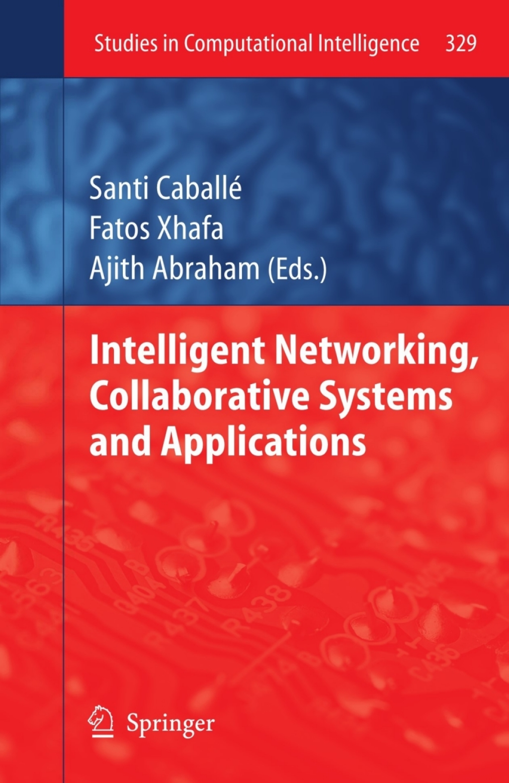 Intelligent Networking, Collaborative Systems and Applications 1st Edition