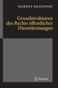 صورة الغلاف: Grundstrukturen des Rechts öffentlicher Dienstleistungen 9783642168543