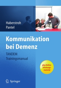 表紙画像: Kommunikation bei Demenz - TANDEM Trainingsmanual 9783642169212