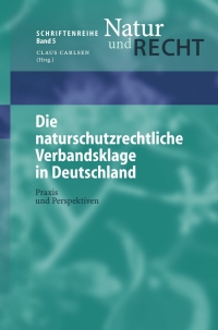 表紙画像: Die naturschutzrechtliche Verbandsklage in Deutschland 9783540405214