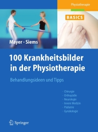 Imagen de portada: 100 Krankheitsbilder in der Physiotherapie 9783642172663