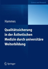 صورة الغلاف: Qualitätssicherung in der Ästhetischen Medizin durch universitäre Weiterbildung 9783642174230