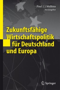 Cover image: Zukunftsfähige Wirtschaftspolitik für Deutschland und Europa 1st edition 9783642176067