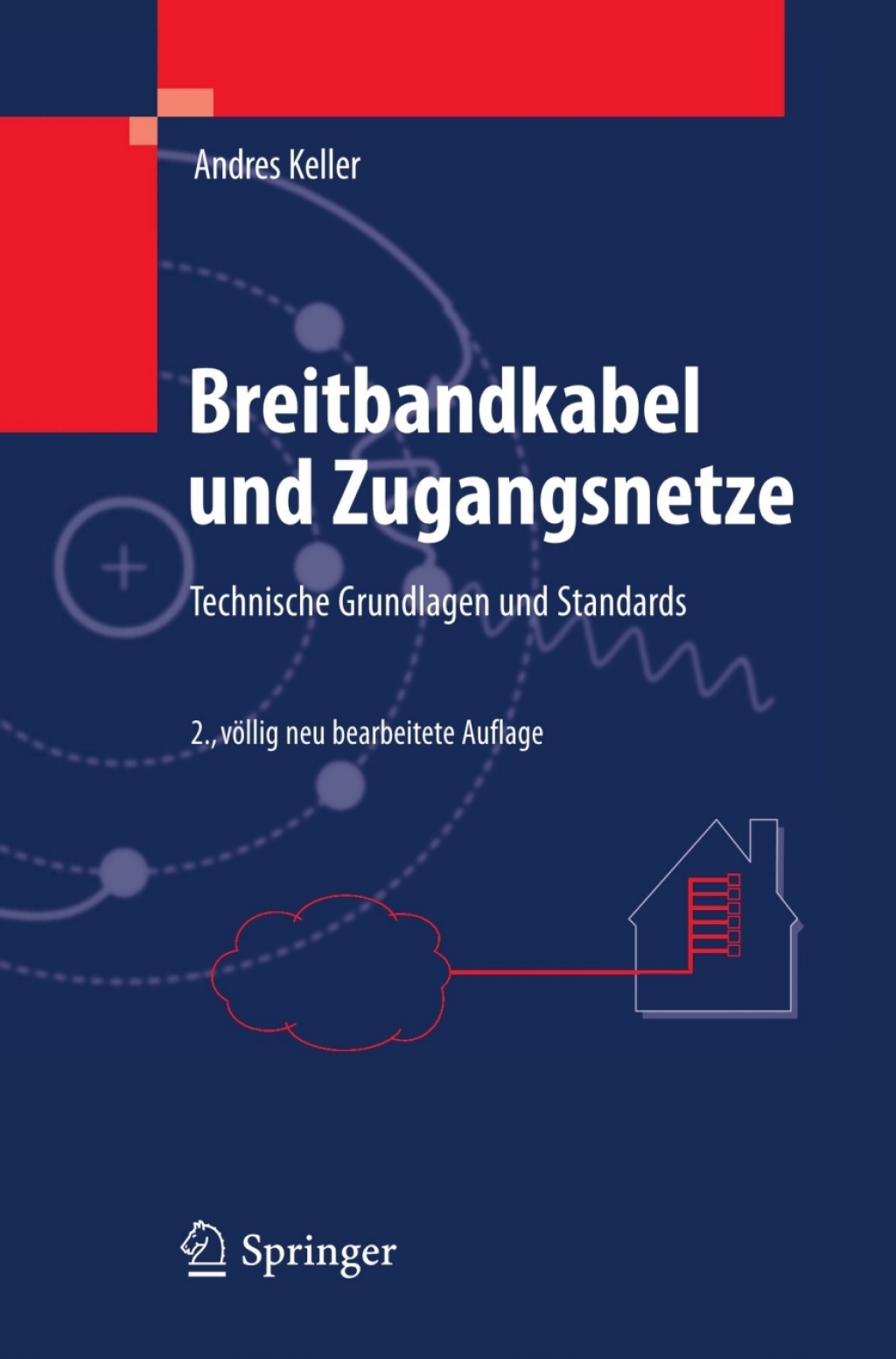 Breitbandkabel und Zugangsnetze Technische Grundlagen und Standards 2nd Edition