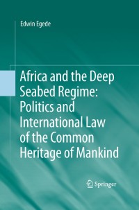 Cover image: Africa and the Deep Seabed Regime: Politics and International Law of the Common Heritage of Mankind 9783642176616