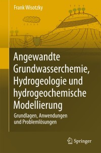 صورة الغلاف: Angewandte Grundwasserchemie, Hydrogeologie und hydrogeochemische Modellierung 9783642178122