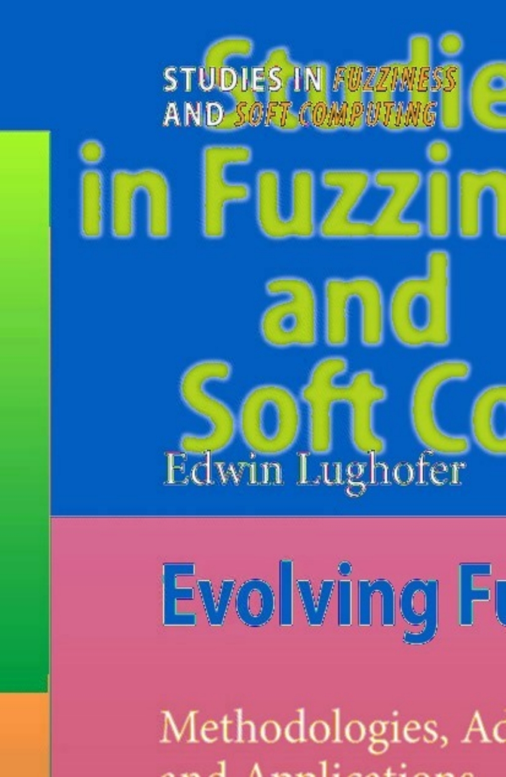 Evolving Fuzzy Systems – Methodologies, Advanced Concepts and Applications