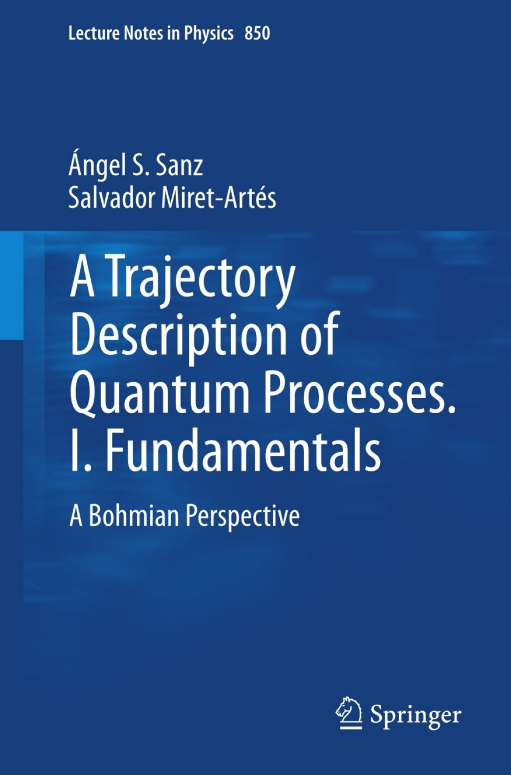 A Trajectory Description of Quantum Processes. I. Fundamentals A Bohmian Perspective