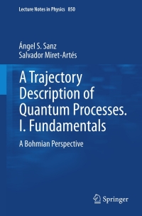 صورة الغلاف: A Trajectory Description of Quantum Processes. I. Fundamentals 9783642180910