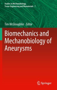 صورة الغلاف: Biomechanics and Mechanobiology of Aneurysms 1st edition 9783642180941