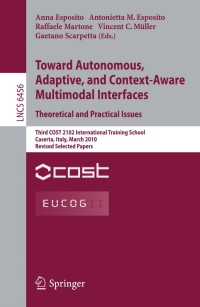 表紙画像: Towards Autonomous, Adaptive, and Context-Aware Multimodal Interfaces:  Theoretical and Practical Issues 1st edition 9783642181832