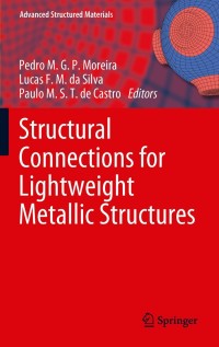 表紙画像: Structural Connections for Lightweight Metallic Structures 1st edition 9783642181863