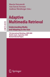 صورة الغلاف: Adaptive Multimedia Retrieval. Understanding Media and Adapting to the User 1st edition 9783642184482