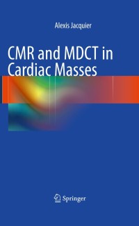 Cover image: CMR and MDCT in Cardiac Masses 9783642184567