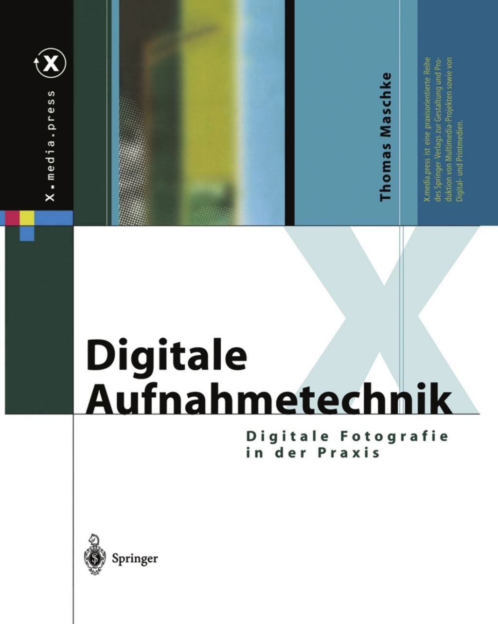 Digitale Aufnahmetechnik Digitale Fotografie in der Praxis