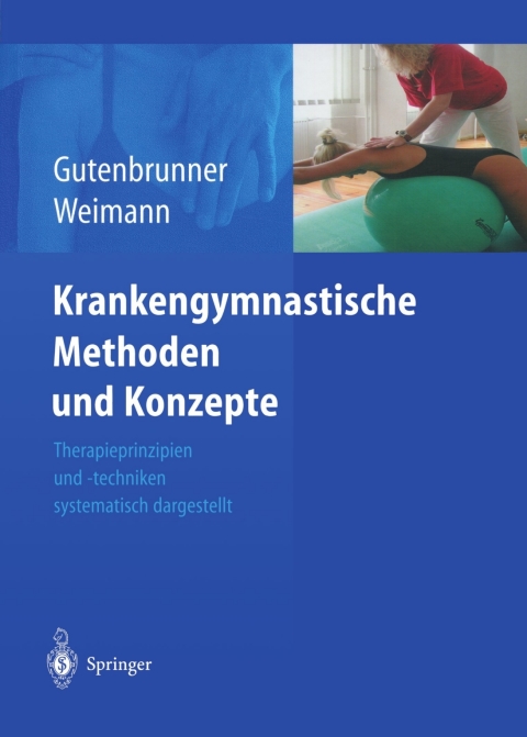 Krankengymnastische Methoden und Konzepte: Therapieprinzipien und -techniken systematisch dargestellt, 1st Edition - FULL INSTANT DOWNLOAD | PDF DOCX EPUB