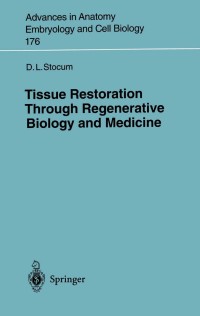 صورة الغلاف: Tissue Restoration Through Regenerative Biology and Medicine 9783540206033