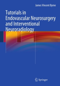 Cover image: Tutorials in Endovascular Neurosurgery and Interventional Neuroradiology 9783642191534