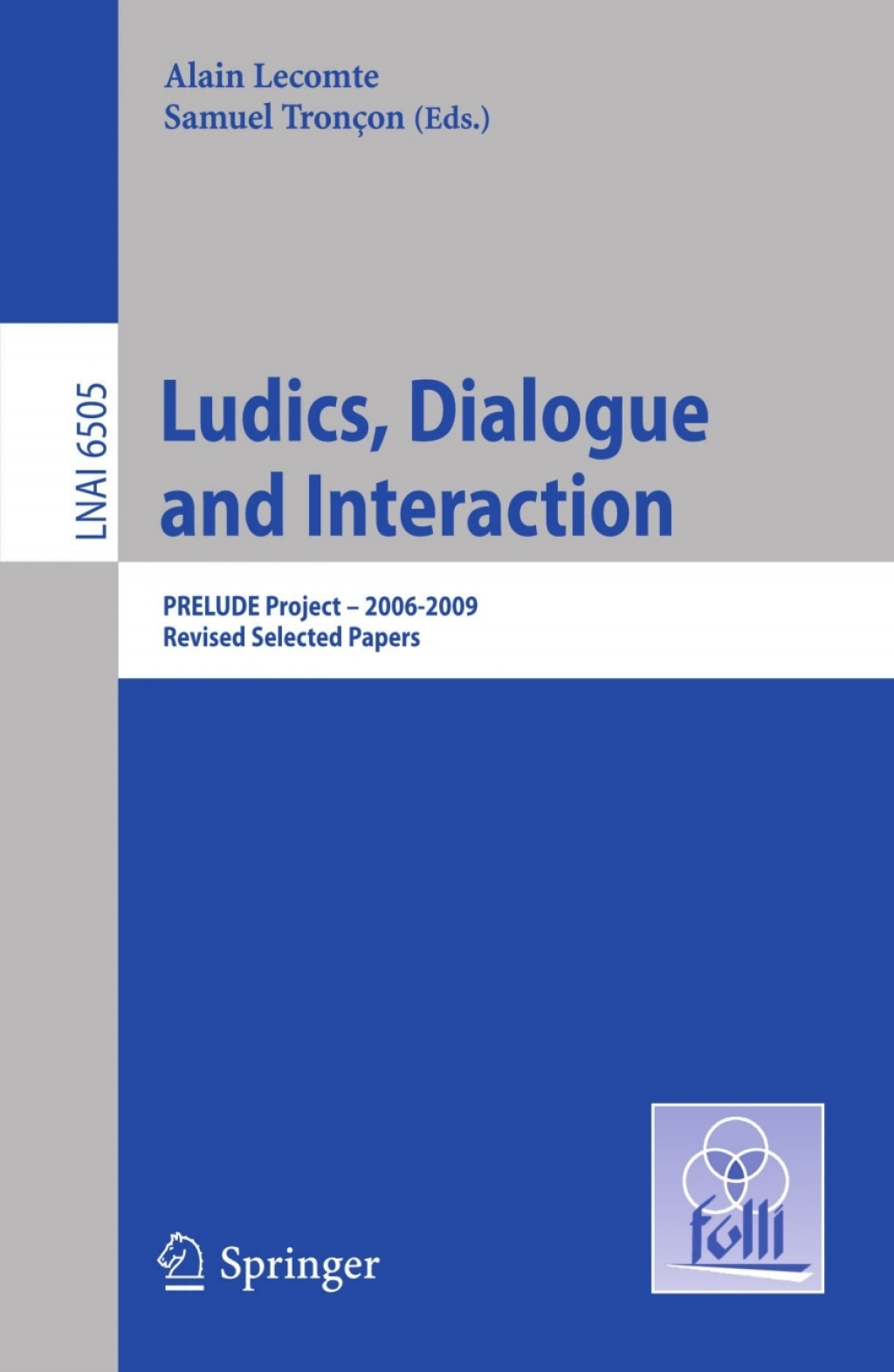 Ludics, Dialogue and Interaction PRELUDE Project — 2006-2009. Revised Selected Papers 1st Edition