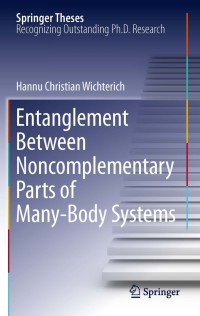 Immagine di copertina: Entanglement Between Noncomplementary Parts of Many-Body Systems 9783642268298