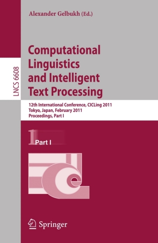 صورة الغلاف: Computational Linguistics and Intelligent Text Processing 1st edition 9783642193996