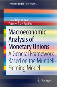صورة الغلاف: Macroeconomic Analysis of Monetary Unions 9783642194443