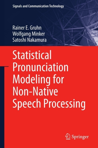 Cover image: Statistical Pronunciation Modeling for Non-Native Speech Processing 9783642195853