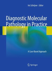 صورة الغلاف: Diagnostic Molecular Pathology in Practice 1st edition 9783642196768