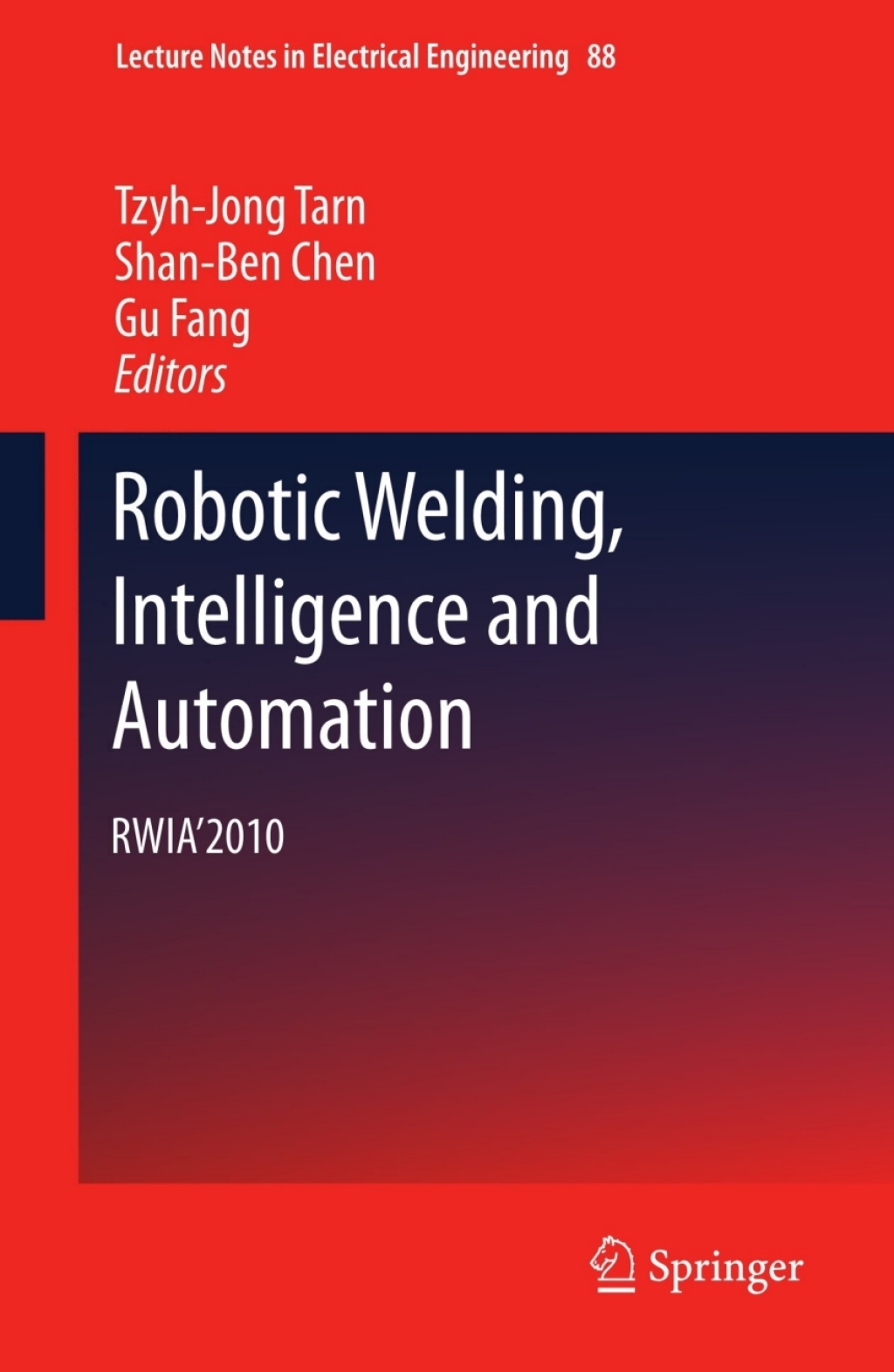 Robotic Welding, Intelligence and Automation RWIA’2010