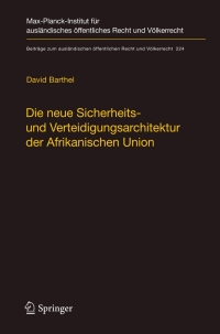 Cover image: Die neue Sicherheits- und Verteidigungsarchitektur der Afrikanischen Union 9783642200335