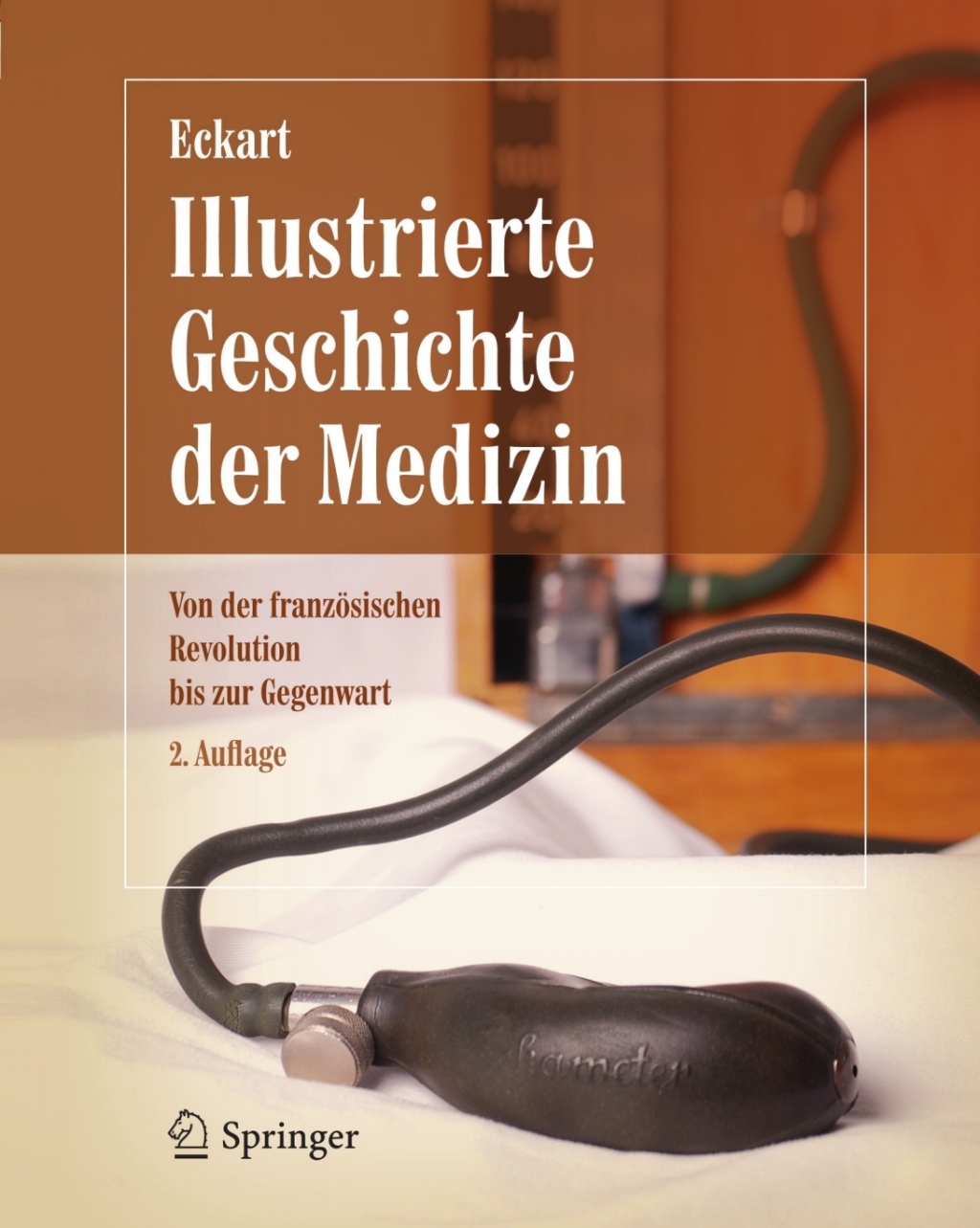 Illustrierte Geschichte der Medizin Von der französischen Revolution bis zur Gegenwart 2nd Edition