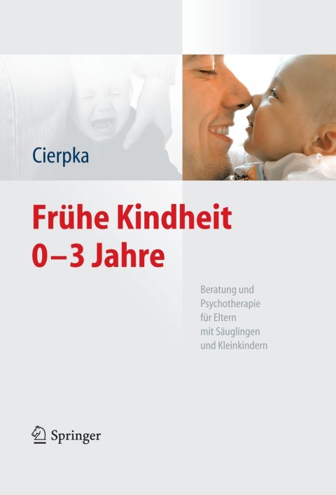 Frühe Kindheit 0-3 Jahre: Beratung und Psychotherapie für Eltern mit Säuglingen und Kleinkindern, 1st Edition - FULL INSTANT DOWNLOAD | PDF DOCX EPUB