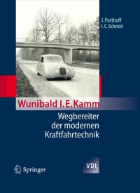 Cover image: Wunibald I. E. Kamm - Wegbereiter der modernen Kraftfahrtechnik 9783642203022