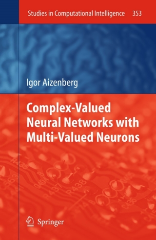 Cover image: Complex-Valued Neural Networks with Multi-Valued Neurons 9783642203527