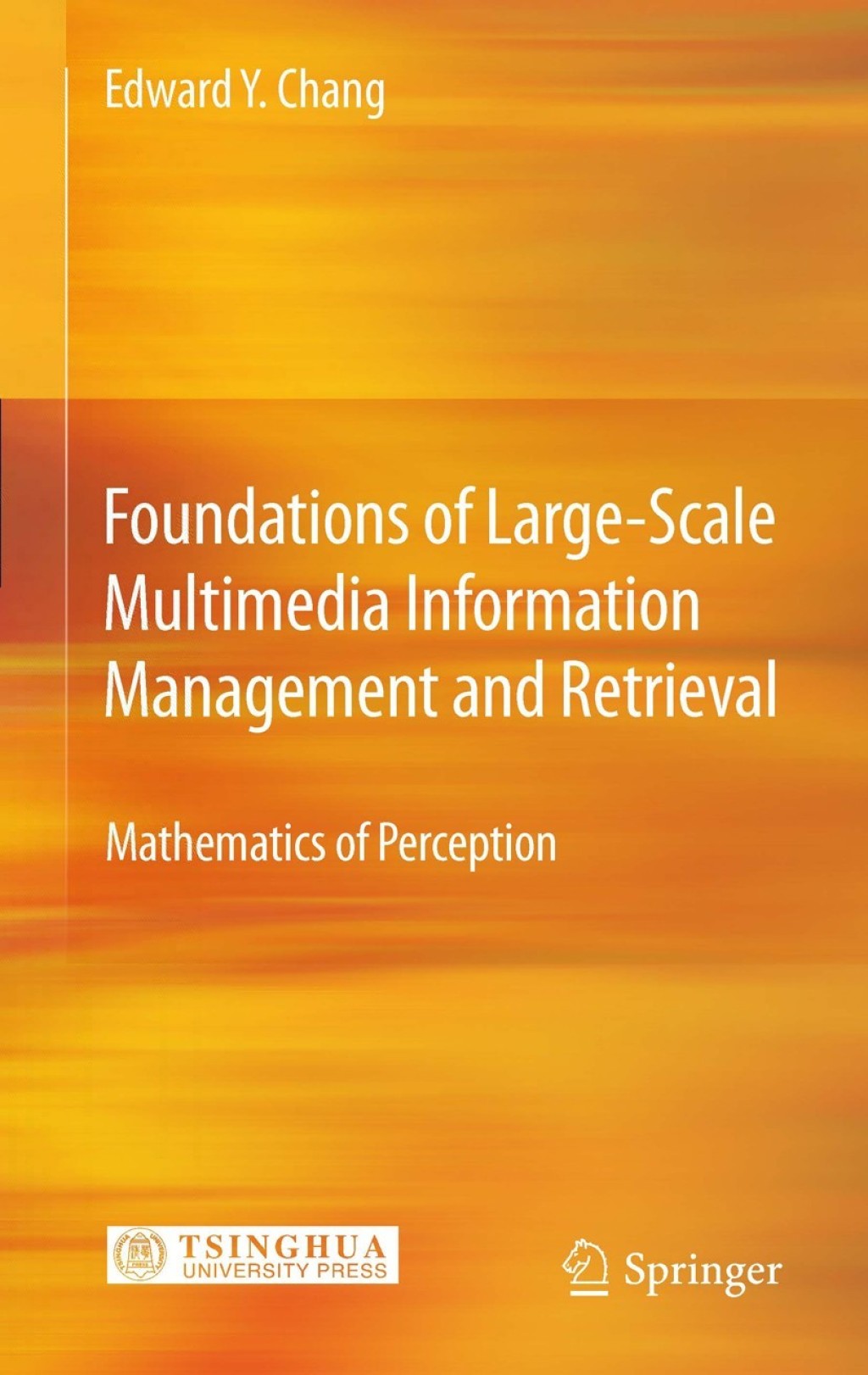Foundations of Large-Scale Multimedia Information Management and Retrieval Mathematics of Perception