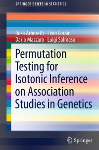 表紙画像: Permutation Testing for Isotonic Inference on Association Studies in Genetics 9783642205835