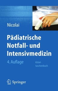 Cover image: Pädiatrische Notfall- und Intensivmedizin 4th edition 9783642206849