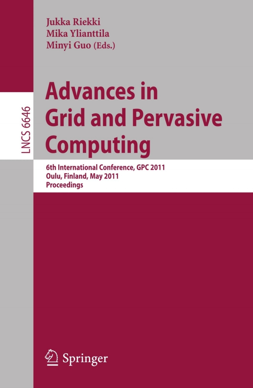 Advances in Grid and Pervasive Computing 6th International Conference, GPC 2011, Oulu, Finland, May 11-13, 2011. Proceedings 1st Edition