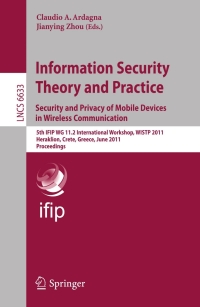 Imagen de portada: Information Security Theory and Practice: Security and Privacy of Mobile Devices in Wireless Communication 1st edition 9783642210396