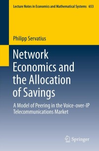 Cover image: Network Economics and the Allocation of Savings 9783642210952