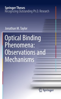 Cover image: Optical Binding Phenomena: Observations and Mechanisms 9783642270987
