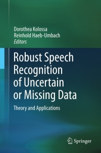 Titelbild: Robust Speech Recognition of Uncertain or Missing Data 9783642213168