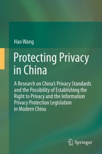 Cover image: Protecting Privacy in China 9783642434365