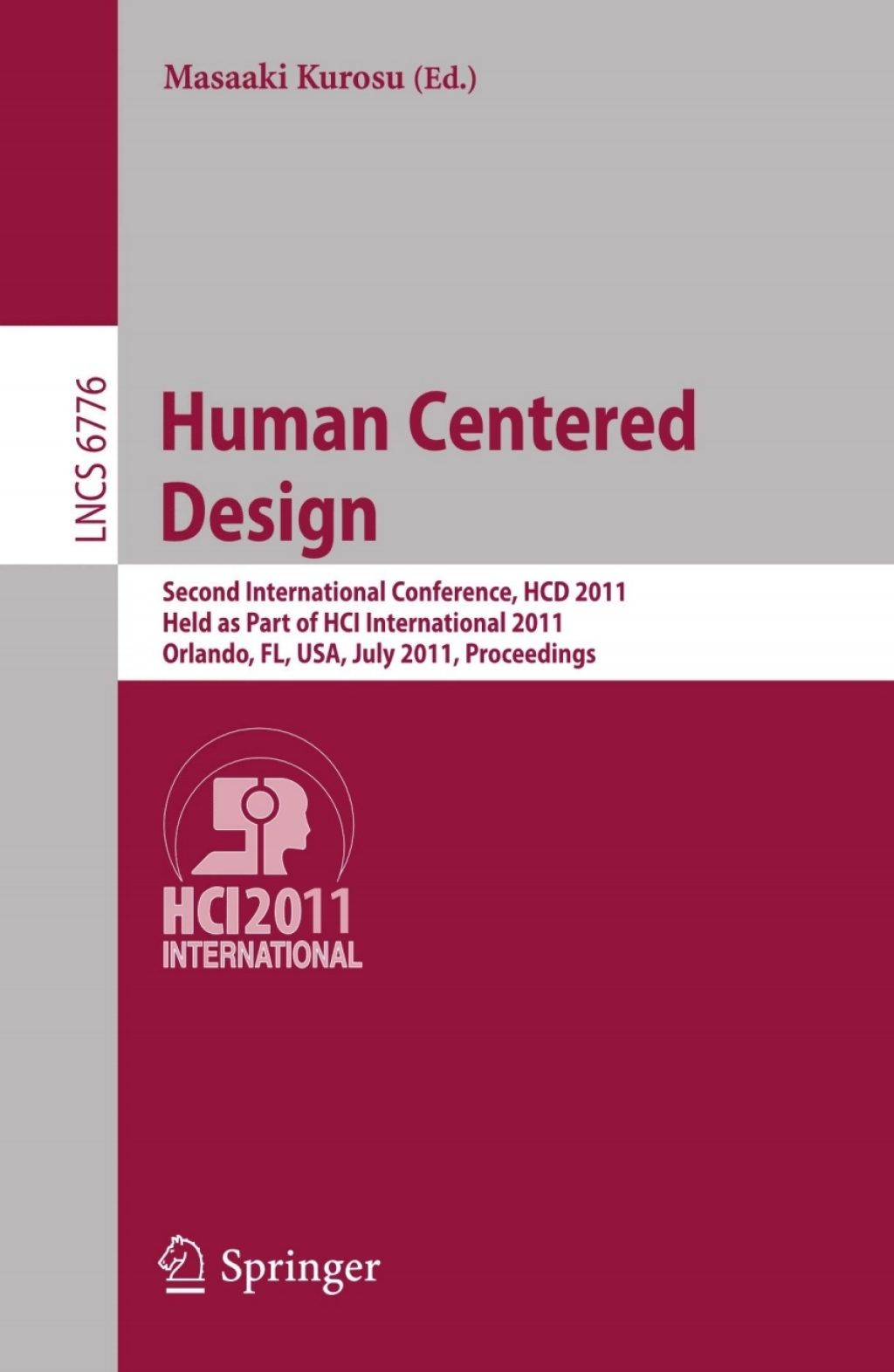 Human Centered Design Second International Conference, HCD 2011, Held as Part of HCI International 2011, Orlando, FL, USA, July 9-14, 2011, Proceedings