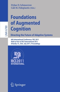 Imagen de portada: Foundations of Augmented Cognition.  Directing the Future of Adaptive Systems 1st edition 9783642218514